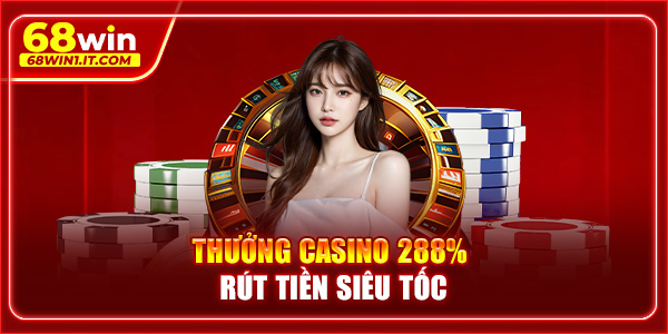 thưởng casino 288%